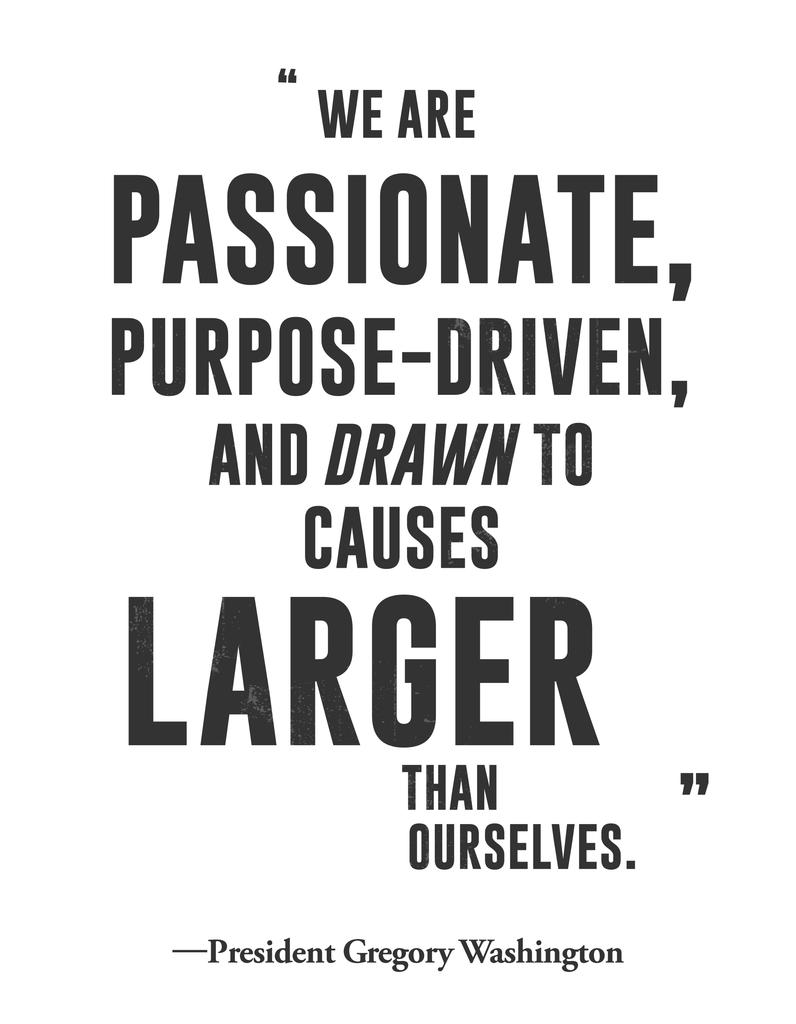 graphic quote "We are passionate, purpose-driven and drawn to causes larger than ourselves." President Gregory Washington